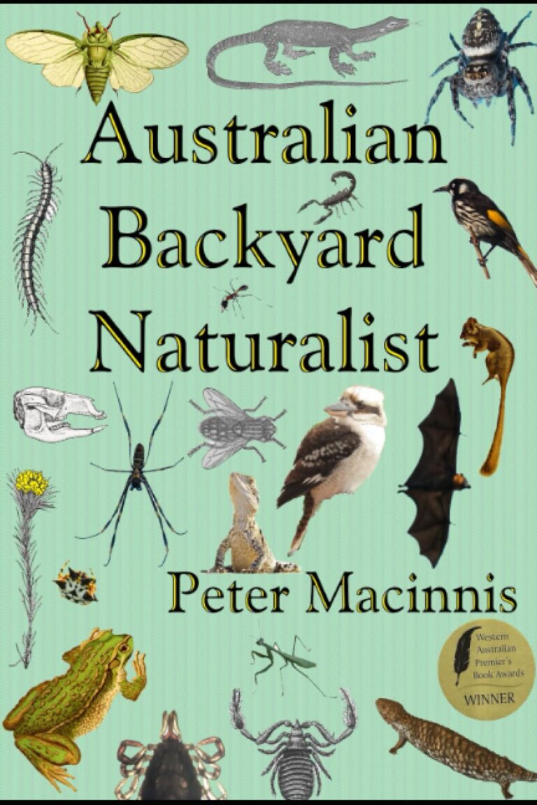 Book cover of Australian Backyard Naturalist by Peter Macinnis