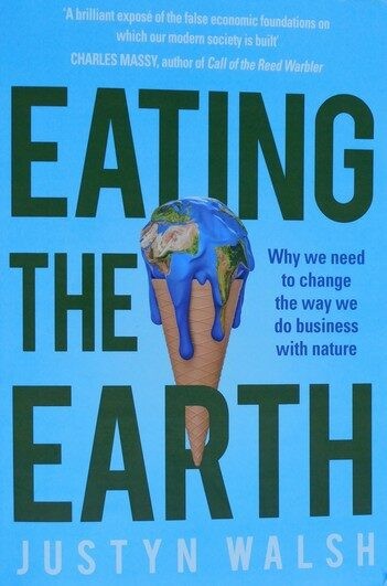 Eating The Earth By Justyn Walsh