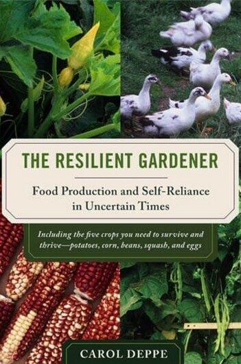 The Resilient Gardener By Carol Deppe